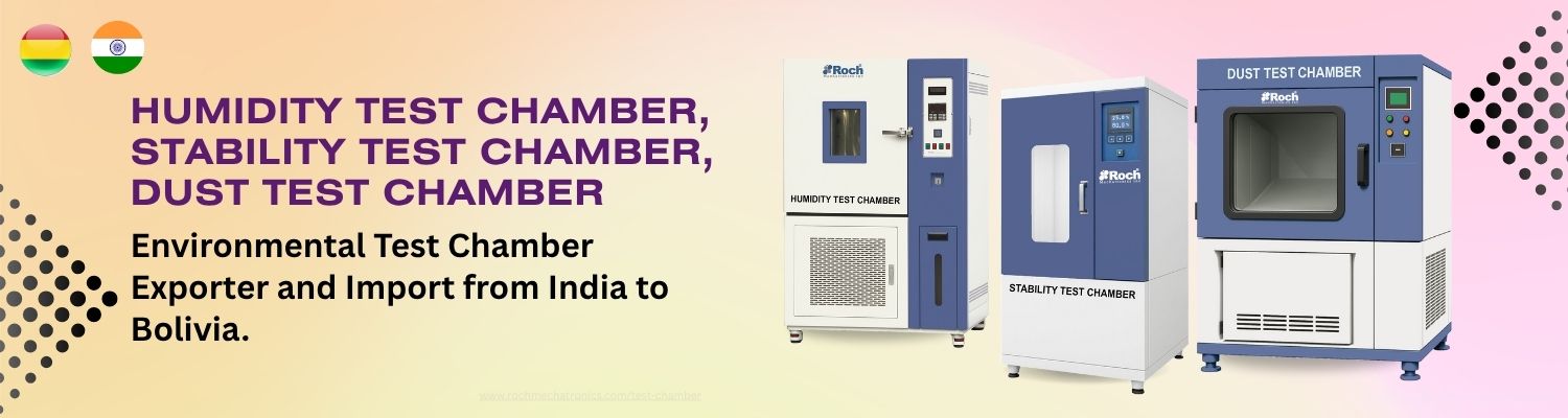 Environmental Test Chamber Imports from India to Bolivia