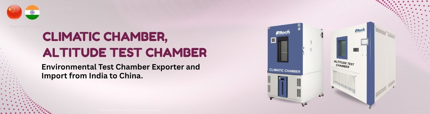 Environmental Test Chamber Imports from India to China