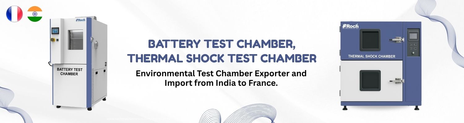 Environmental Test Chamber Imports from India to France