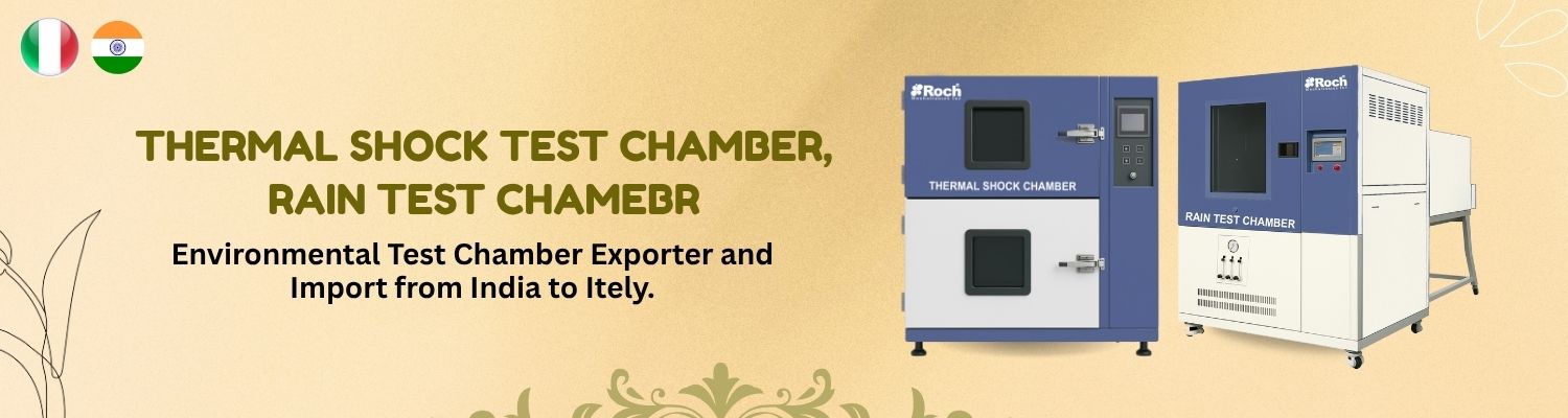 Environmental Test Chamber Imports from India to Italy