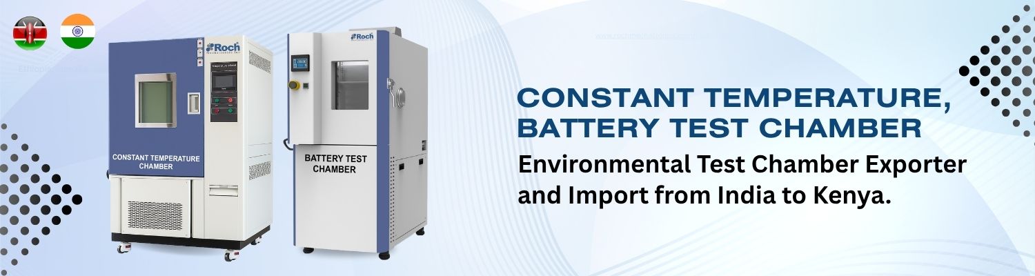 Environmental Test Chamber Imports from India to Kenya
