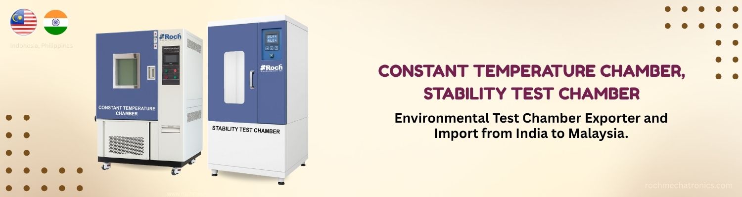 Environmental Test Chamber Imports from India to Malaysia