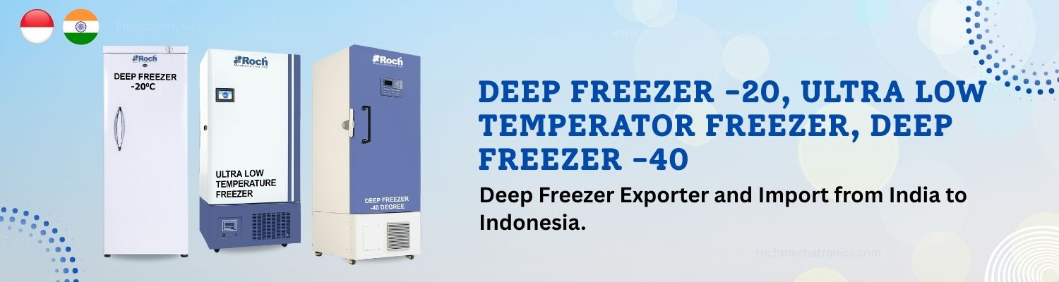 Deep Freezer Imports from India to Indonesia