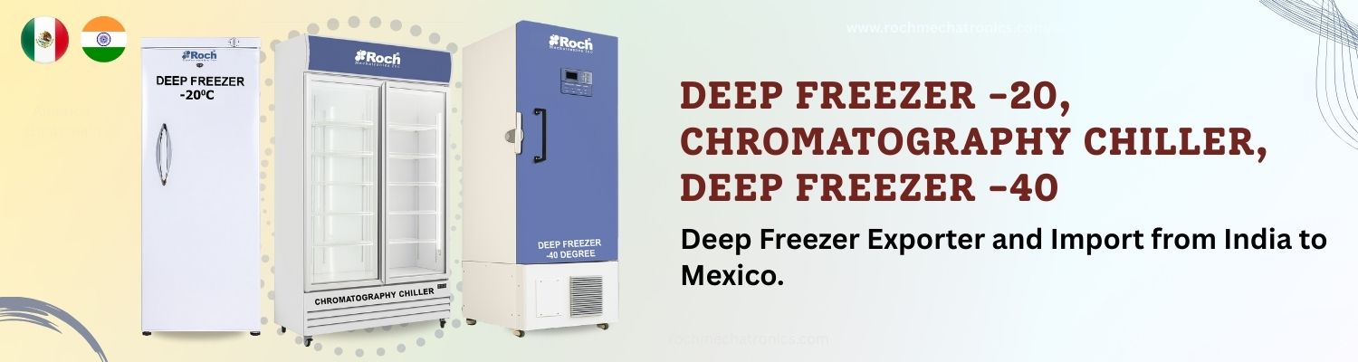 Deep Freezer Imports from India to Mexico