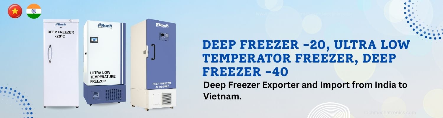 Deep Freezer Imports from India to Vietnam